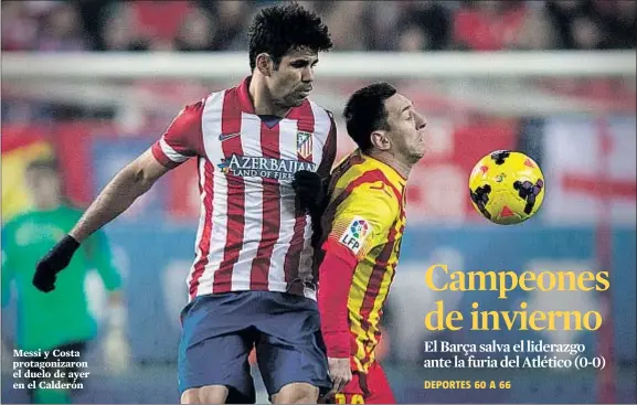  ?? GONZALO ARROYO MORENO / GETTY IMAGES ?? Messi y Costa protagoniz­aron el duelo de ayer en el Calderón