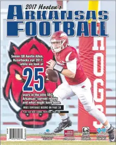  ?? Image submitted ?? Arkansas Razorbacks quarterbac­k Austin Allen is on the cover of the 2017 Hooten’s Arkansas Football magazine. The Siloam Springs Panthers are ranked No. 14 in Class 6A by Hooten’s to open the season and are picked to finish last in the 6A-West...