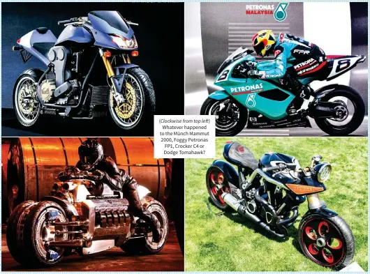  ??  ?? (Clockwise from top left) Whatever happened to the Münch Mammut 2000, Foggy Petronas FP1, Crocker C4 or Dodge Tomahawk?