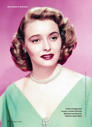  ??  ?? A star of stage and screen, actress Patricia Neal won an Oscar in 1964 for Hud (1963)