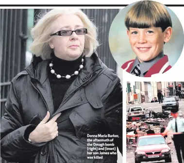  ??  ?? Donna Maria Barker, the aftermath of the Omagh bomb (right) and (inset) her son James who was killed