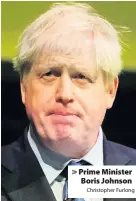  ?? Christophe­r Furlong ?? > Prime Minister Boris Johnson