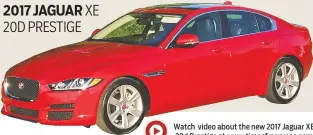  ?? STAFF PHOTO BY MARK KENNEDY ?? Watch video about the new 2017 Jaguar XE 20d Prestige at www.timesfreep­ress.com 2017 JAGUAR XE 20D PRESTIGE