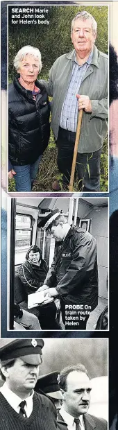  ??  ?? KILLER
SEARCH Marie and John look for Helen’s body
PROBE On train route taken by Helen