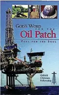 ??  ?? “God’s Word for the Oil Patch”