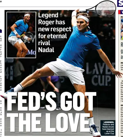  ??  ?? LEGENDS: Federer and Nadal (inset) have teamed up at the Laver Cup