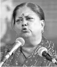  ??  ?? Vasundhara Raje