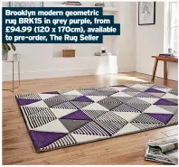  ?? ?? Brooklyn modern geometric rug BRK15 in grey purple, from £94.99 (120 x 170cm), available to pre-order, The Rug Seller