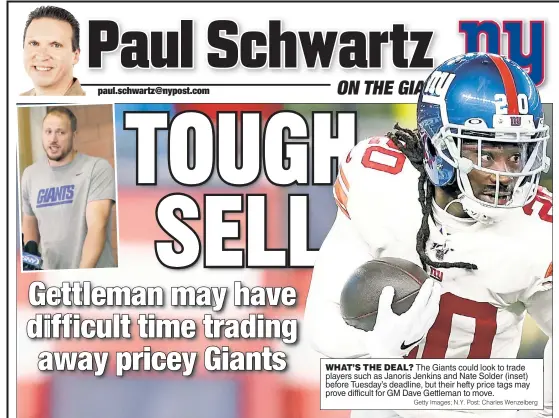  ?? Getty Images; N.Y. Post: Charles Wenzelberg ?? WHAT’S THE DEAL? The Giants could look to trade players such as Janoris Jenkins and Nate Solder (inset) before Tuesday’s deadline, but their hefty price tags may prove difficult for GM Dave Gettleman to move.