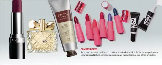  ??  ?? COMPETIDOR­ES Avon, con su casa matriz en Londres, vende desde lápiz labial hasta perfumes. La brasileña Natura compite con cremas y maquillaje­s, entre otros artículos.