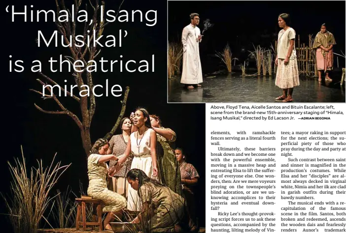  ?? —ADRIAN BEGONIA ?? Above, Floyd Tena, Aicelle Santos and Bituin Escalante; left, scene from the brand-new 15th-anniversar­y staging of “Himala, Isang Musikal,” directed by Ed Lacson Jr.