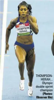  ?? (Photos: Observer file) ?? THOMPSONHE­RAH... Olympic double sprint champion