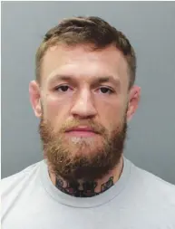  ??  ?? CONOR MCGREGOR is charged with robbery and criminal mischief.
