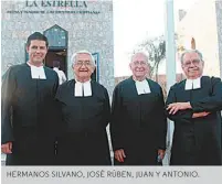  ??  ?? HERMANOS SILVANO, JOSÉ RÚBEN, JUAN Y ANTONIO.