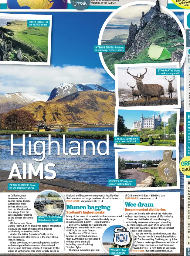  ??  ?? RIGHT ROAD: Hit the NC500 coast PEAKY BLINDER: Take on the mighty Munros GO WITH THE FLOW: Caledonian Canal INTENSE TENTS: Pitch up in stunning, remote spots CASTLE: Dunrobin is pure dead brilliant CHEERS: Whisky and gin on tasting tours WINNER: Top...