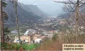  ?? ?? Z Gradišča se odpre razgled na Jesenice.