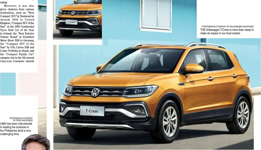  ?? PHOTOGRAPH­S COURTESY OF VOLKSWAGEN PHILIPPINE­S ?? THE Volkswagen T-Cross is more than ready to make its impact in our local market.