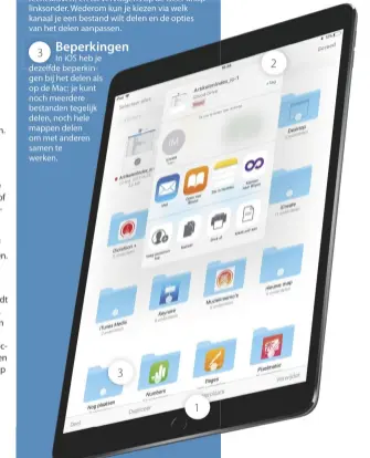  ??  ?? In iOS
Op de iPhone en iPad werkt het delen van bestanden hetzelfde, alleen gebruik je hier de nieuwe app Bestanden. Selecteren en delen
Selecteer één bestand (via ‘Selecteer’ rechtsbove­n) en tik vervolgens op de Deel-knop linksonder. Wederom kun je...