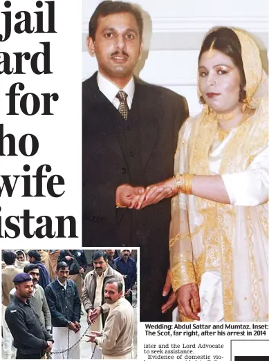  ??  ?? Wedding: Abdul Sattar and Mumtaz. Inset: The Scot, far right, after his arrest in 2014