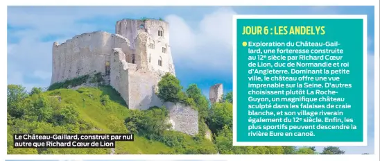  ??  ?? Le Château-gaillard, construit par nul autre que Richard Coeur de Lion