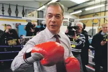  ?? Reuters ?? Nigel Farage donned boxing gloves for the launch of the Brexit Party election campaign in Bolsover, Chesterfie­ld, UK