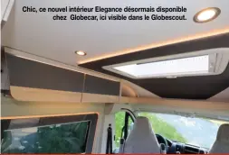  ??  ?? Chic, ce nouvel intérieur Elegance désormais disponible chez Globecar, ici visible dans le Globescout.