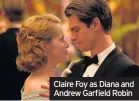  ??  ?? Claire Foy as Diana and Andrew Garfield Robin