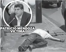  ??  ?? PATRICIO MENDOZA VICTIMA
El cuerpo de Patricio Mendoza, sobre la acera. Todavía tenía signos vitales.