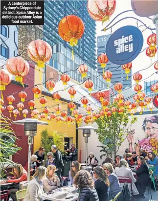  ??  ?? A centerpiec­e of Sydney’s Chippendal­e district, Spice Alley is a delicious outdoor Asian food market.