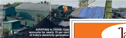  ?? ?? AVERTING A CRISIS: Coal accounts for nearly 70 per cent
of India’s electricit­y generation