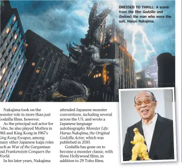  ?? DRESSED TO THRILL: A scene from the film and ( below) the man who wore the suit, Haruo Nakajima. ?? Godzilla