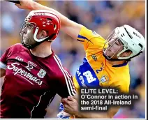  ?? ?? ELITE LEVEL: O’Connor in action in the 2018 All-Ireland semi-final