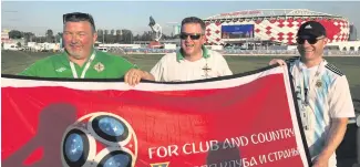  ??  ?? From left: Paul Alexander, Simon Spence and Steven Earney outside the Spartak Stadium in Moscow after Saturday’s game between Argentina and Iceland