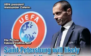  ?? ?? UEFA president Aleksander Ceferin.
File Picture:
Fabrice Coffrini, AFP