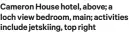  ?? ?? Cameron House hotel, above; a loch view bedroom, main; activities include jetskiing, top right