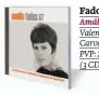  ??  ?? Fados 67
Amália Valentim de Carvalho PVP: 21,90 euros (3 CD)