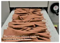  ??  ?? The OCHO pre-refining machine crushes the cacao beans.