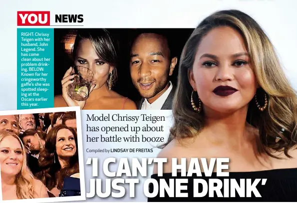  ??  ?? RIGHT: Chrissy Teigen with her husband, John Legend. She has come clean about her problem drinking. BELOW: Known for her cringewort­hy gaffe’s she was spotted sleeping at the Oscars earlier this year.