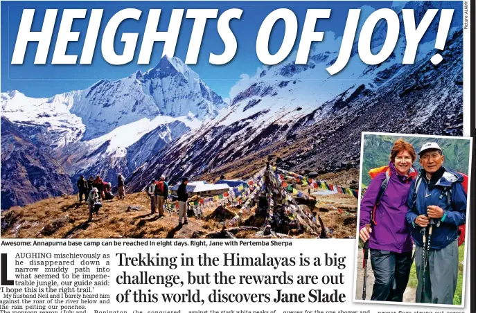  ??  ?? Awesome: Annapurna base camp can be reached in eight days. Right, Jane with Pertemba Sherpa