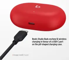  ??  ?? Beats Studio Buds eschew Qi wireless charging in favour of a USB-C port on the pill-shaped charging case.