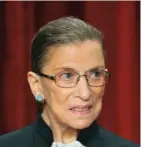  ?? GETTY IMAGES FILES ?? Justice Ruth Bader Ginsburg