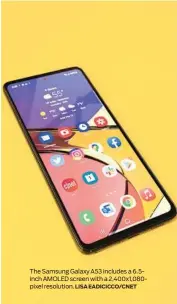  ?? LISA EADICICCO/CNET ?? The Samsung Galaxy A53 includes a 6.5inch AMOLED screen with a 2,400x1,080pixel resolution.