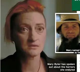  ?? ?? Mary Byler has spoken out about the horrors she endured