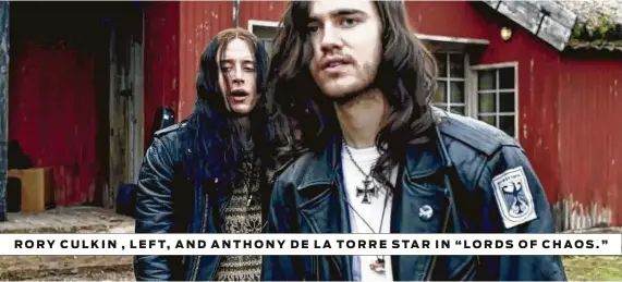  ??  ?? RORY CULKIN , LEFT, AND ANTHONY DE LA TORRE STAR IN “LORDS OF CHAOS.” Gunpowder &amp; Sky