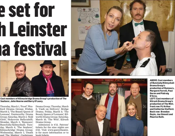  ??  ?? Cast members of Kilmuckrid­ge Drama Group’s production of The Seafarer, John Hearne and Barry O’Leary. ABOVE: Cast members of Bunclody/Kilmyshall Drama Group’s production of Rumours, Margaret Farrell, Paul Doran and Pádraig D’Arcy.
LEFT: Cast members...