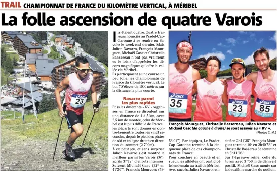  ?? (Photos C. M.) ?? Julien Navarro, ici en pleine pente, a pris la avant de remporter un trail le lendemain. place du KV, François Mourgues, Christelle Bassereau, Julien Navarro et Mickaël Gasc (de gauche à droite) se sont essayés au « KV ».