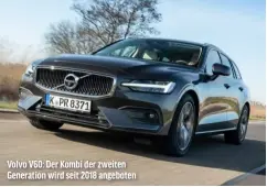  ?? ?? Volvo V60: Der Kombi der zweiten Generation wird seit 2018 angeboten