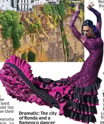  ?? ?? Dramatic: The city of Ronda and a flamenco dancer