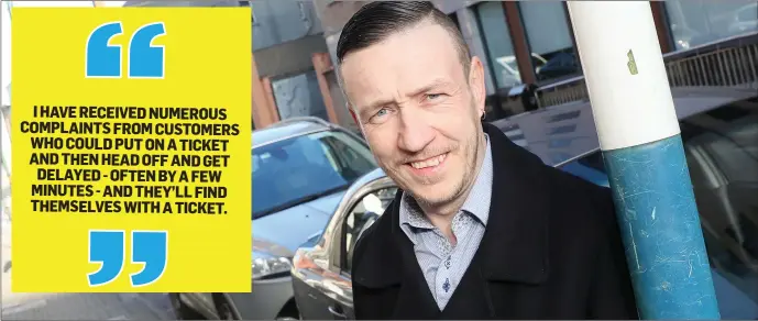  ??  ?? Robbie Donegan from Annie’s restaurant who wants a proper discussion about pay parking before new bye-laws are put into operation.