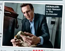  ??  ?? derailed: Liam Neeson in The Commuter